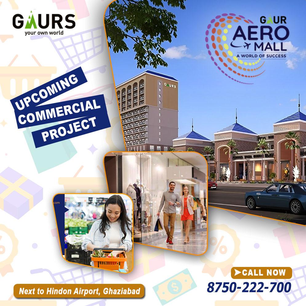 Gaur Aero Mall Ghaziabad, New Launch Project | 8750222700
